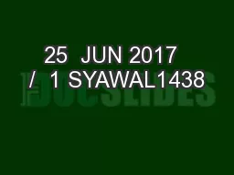 25  JUN 2017  /  1 SYAWAL1438