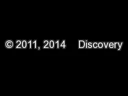 © 2011, 2014    Discovery