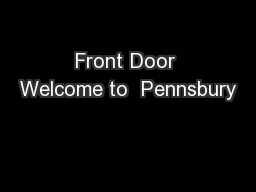 Front Door Welcome to  Pennsbury