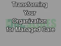 Transforming Your Organization for Managed Care