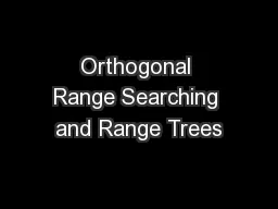 Orthogonal Range Searching and Range Trees