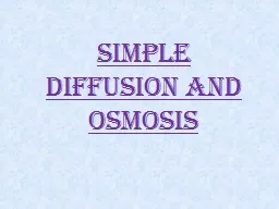 SIMPLE DIFFUSION AND OSMOSIS