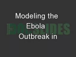 Modeling the Ebola  Outbreak in