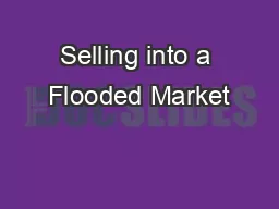Selling into a Flooded Market