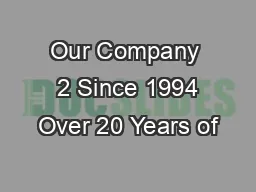 Our Company  2 Since 1994 Over 20 Years of