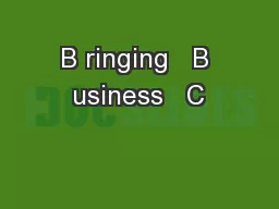 B ringing   B usiness   C