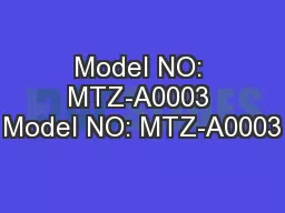 Model NO: MTZ-A0003 Model NO: MTZ-A0003