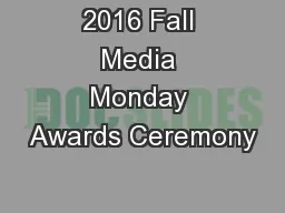 2016 Fall Media Monday Awards Ceremony