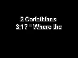 2 Corinthians 3:17 “ Where the