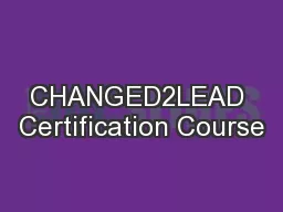 CHANGED2LEAD Certification Course