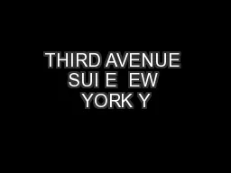THIRD AVENUE SUI E  EW YORK Y