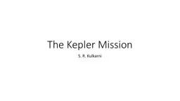 The Kepler Mission S. R. Kulkarni