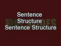 Sentence Structure Sentence Structure