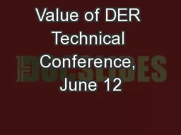 Value of DER Technical Conference, June 12