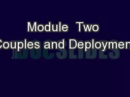 Module  Two Couples and Deployment
