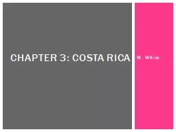 M.  White Chapter 3: Costa Rica