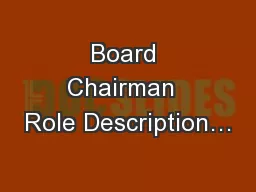 Board Chairman  Role Description…