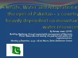 Climate , Water and Adaptation in the eyes of Pakistan - a country heavily dependent on