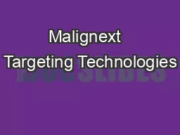 Malignext  Targeting Technologies