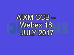 AIXM CCB – Webex 18 JULY 2017