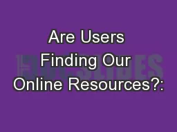 Are Users Finding Our Online Resources?: