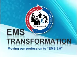 EMS  Transformation Moving our profession to “EMS 3.0”