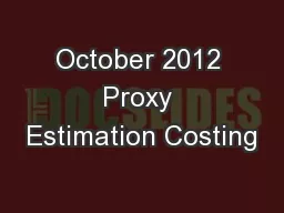 October 2012 Proxy Estimation Costing