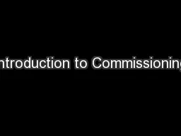 Introduction to Commissioning