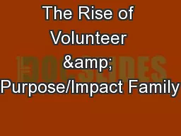 The Rise of Volunteer & Purpose/Impact Family
