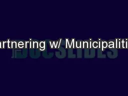 Partnering w/ Municipalities