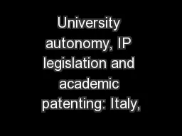 University autonomy, IP legislation and academic patenting: Italy,