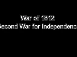 War of 1812 “Second War for Independence”