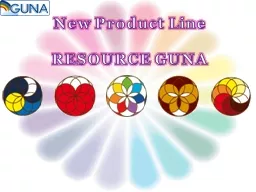 New  Product   Line RESOURCE GUNA