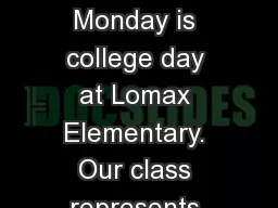 Peek of the Week Monday is college day at Lomax Elementary. Our class represents Rice