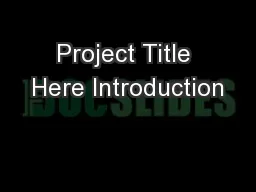 Project Title Here Introduction