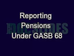 Reporting Pensions Under GASB 68