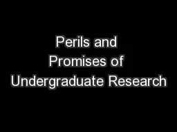 Perils and Promises of Undergraduate Research