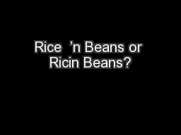 Rice  ’n Beans or Ricin Beans?