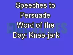 Speeches to Persuade Word of the Day: Knee-jerk