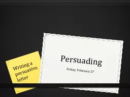 Persuading  Writing a persuasive letter