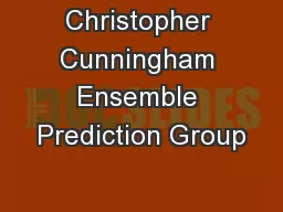 Christopher Cunningham Ensemble Prediction Group