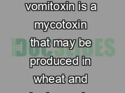  What is DON Deoxynivalenol DON commonly referred to as vomitoxin is a mycotoxin that