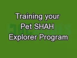 Training your Pet SHAH Explorer Program