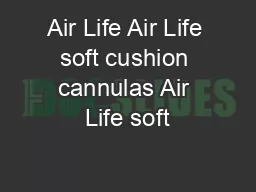 Air Life Air Life soft cushion cannulas Air Life soft