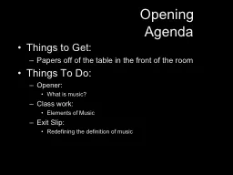 Opening Agenda Things to Get: