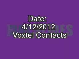 Date:  4/12/2012 Voxtel Contacts