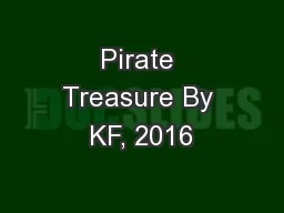 Pirate Treasure By KF, 2016