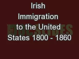 Irish Immigration to the United States 1800 - 1860