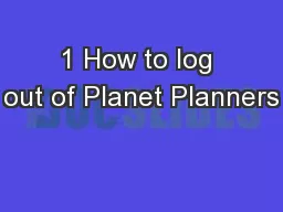 1 How to log out of Planet Planners