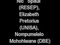 Nic   Spaull  (RESEP), Elizabeth Pretorius (UNISA), Nompumelelo Mohohlwane (DBE)